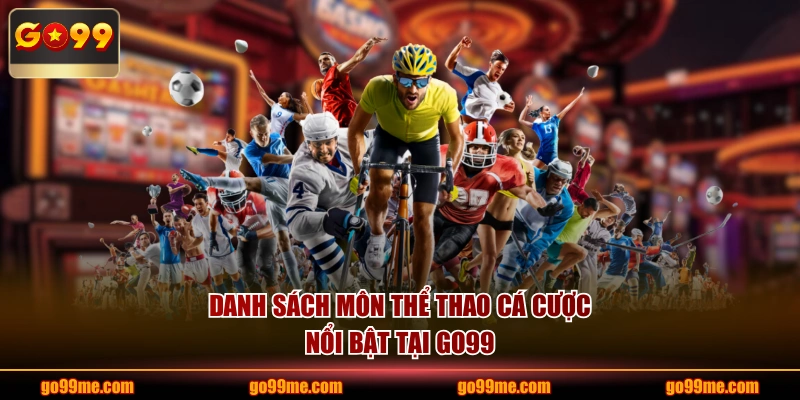 Danh sách môn thể thao cá cược nổi bật tại GO99