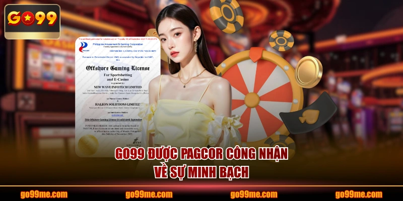 GO99 được PAGCOR công nhận về sự minh bạch